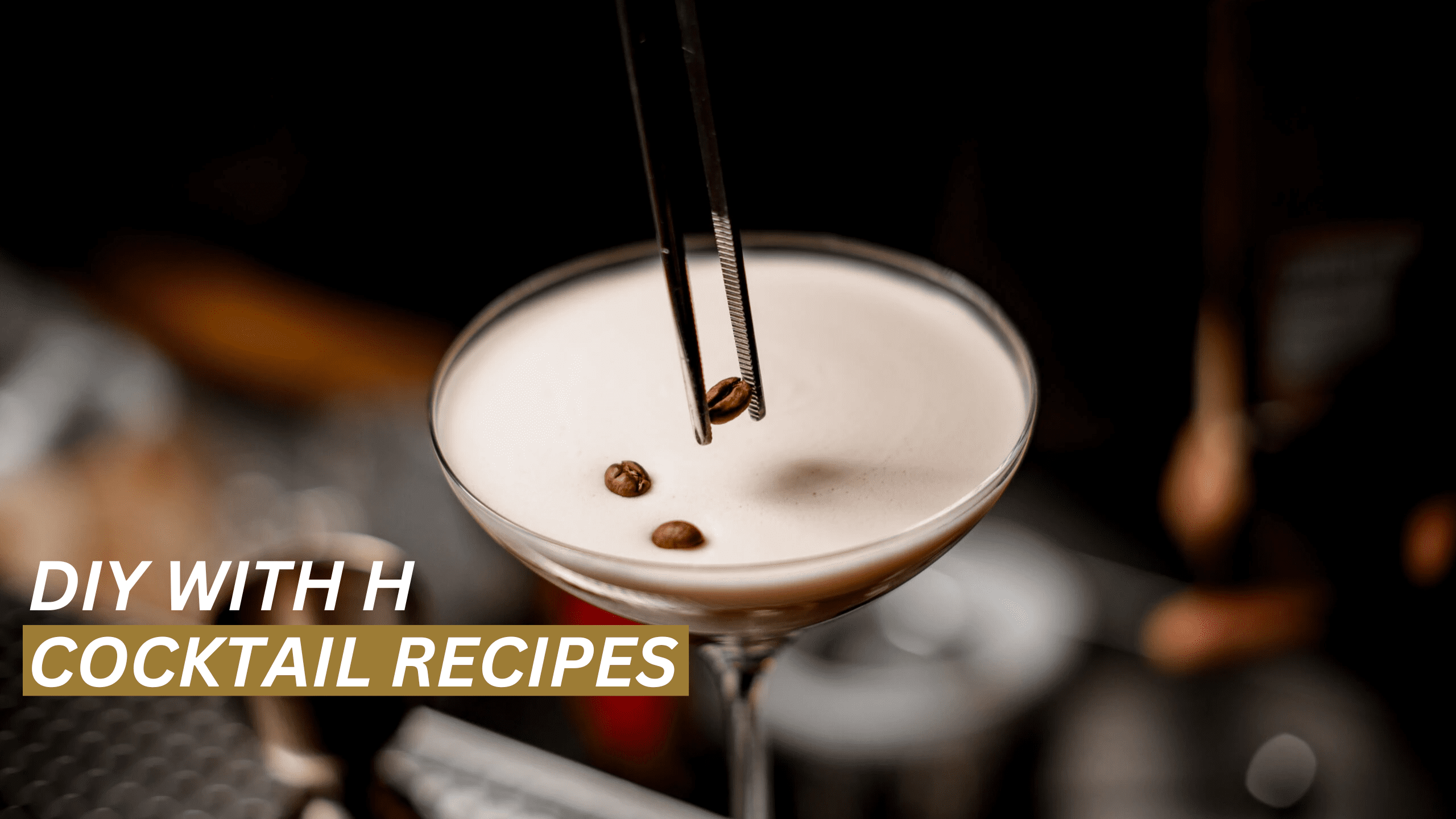 DIY with H | Cocktail recipes
